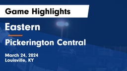 Eastern  vs Pickerington Central  Game Highlights - March 24, 2024