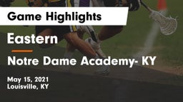 Eastern  vs Notre Dame Academy- KY Game Highlights - May 15, 2021