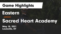Eastern  vs Sacred Heart Academy Game Highlights - May 18, 2021