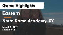 Eastern  vs Notre Dame Academy- KY Game Highlights - March 5, 2022