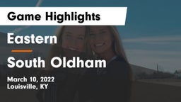 Eastern  vs South Oldham Game Highlights - March 10, 2022