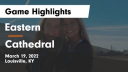 Eastern  vs Cathedral  Game Highlights - March 19, 2022