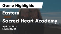 Eastern  vs Sacred Heart Academy Game Highlights - April 24, 2022
