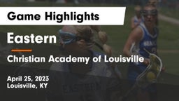 Eastern  vs Christian Academy of Louisville Game Highlights - April 25, 2023