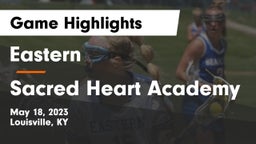 Eastern  vs Sacred Heart Academy Game Highlights - May 18, 2023