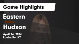 Eastern  vs Hudson  Game Highlights - April 26, 2024