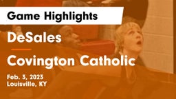 DeSales  vs Covington Catholic  Game Highlights - Feb. 3, 2023