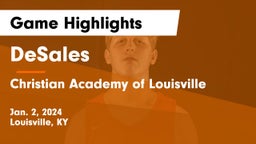 DeSales  vs Christian Academy of Louisville Game Highlights - Jan. 2, 2024