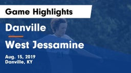 Danville  vs West Jessamine Game Highlights - Aug. 15, 2019