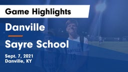 Danville  vs Sayre School Game Highlights - Sept. 7, 2021