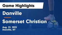 Danville  vs Somerset Christian  Game Highlights - Aug. 22, 2023