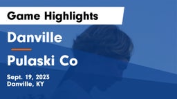 Danville  vs Pulaski Co Game Highlights - Sept. 19, 2023