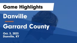 Danville  vs Garrard County  Game Highlights - Oct. 3, 2023