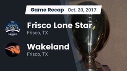 Recap: Frisco Lone Star  vs. Wakeland  2017