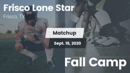 Matchup: Frisco Lone Star vs. Fall Camp 2020
