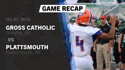 Recap: Gross Catholic  vs. Plattsmouth  2016