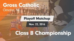 Matchup: Gross Catholic High vs. Class B Championship 2016