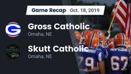 Recap: Gross Catholic  vs. Skutt Catholic  2019