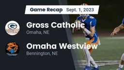 Recap: Gross Catholic  vs. Omaha Westview  2023