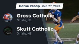 Recap: Gross Catholic  vs. Skutt Catholic  2023