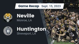 Recap: Neville  vs. Huntington  2023