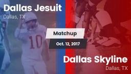 Matchup: Dallas Jesuit High vs. Dallas Skyline  2017