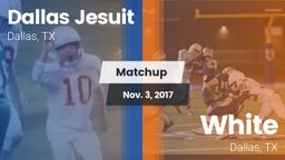 Matchup: Dallas Jesuit High vs. White  2017