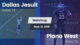 Matchup: Dallas Jesuit High vs. Plano West  2018