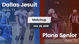 Matchup: Dallas Jesuit High vs. Plano Senior  2018