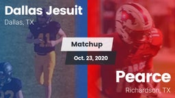 Matchup: Dallas Jesuit High vs. Pearce  2020
