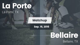 Matchup: La Porte  vs. Bellaire  2016