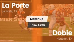 Matchup: La Porte  vs. Dobie  2016