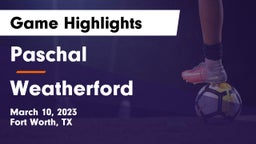 Paschal  vs Weatherford  Game Highlights - March 10, 2023