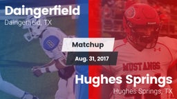 Matchup: Daingerfield High vs. Hughes Springs  2017