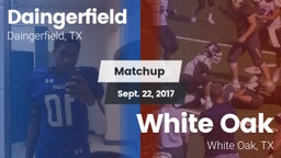Matchup: Daingerfield High vs. White Oak  2017