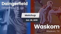 Matchup: Daingerfield High vs. Waskom  2018