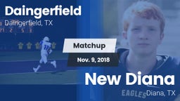 Matchup: Daingerfield High vs. New Diana  2018