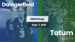 Matchup: Daingerfield High vs. Tatum  2019