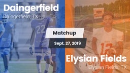 Matchup: Daingerfield High vs. Elysian Fields  2019