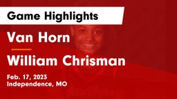 Van Horn  vs William Chrisman  Game Highlights - Feb. 17, 2023