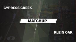 Matchup: Cypress Creek High vs. Klein Oak  2016