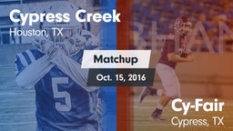 Matchup: Cypress Creek High vs. Cy-Fair  2016