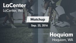 Matchup: LaCenter  vs. Hoquiam  2016