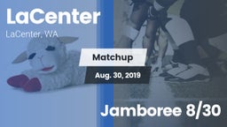 Matchup: LaCenter  vs. Jamboree 8/30 2019
