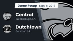 Recap: Central  vs. Dutchtown  2017