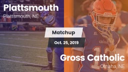 Matchup: Plattsmouth High vs. Gross Catholic  2019