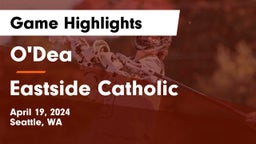 O'Dea  vs Eastside Catholic  Game Highlights - April 19, 2024