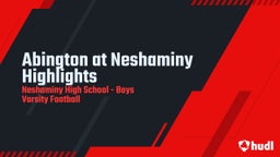 Neshaminy football highlights Abington at Neshaminy Highlights