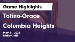 Totino-Grace  vs Columbia Heights  Game Highlights - May 31, 2023