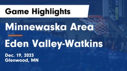 Minnewaska Area  vs Eden Valley-Watkins  Game Highlights - Dec. 19, 2023
